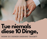 Tue niemals diese 10 Dinge, wenn du deinen Ehering trägst! - SOLID RINGS
